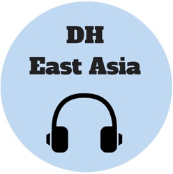 DH East Asia Podcast