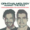Ophthalmology Against The Rule artwork