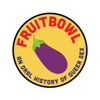 Fruitbowl: An Oral History of Queer Sex artwork