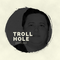 Troll Hole podcast