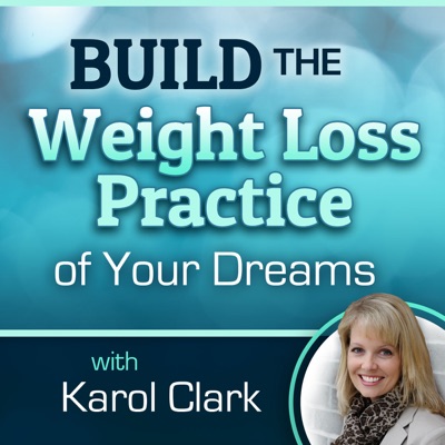 Build the Weight Loss Practice of your Dreams Build the Weight Loss Practice of your Dreams