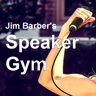 Jim Barber's Speaker Gym Jim Barber's Speaker Gym