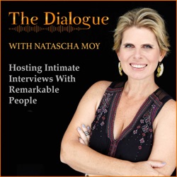 The Dialogue interviews remarkable people By Natascha Moy