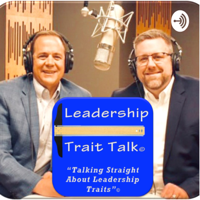 Leadership Trait Talk - “Talking Straight About Leadership Traits” podcast