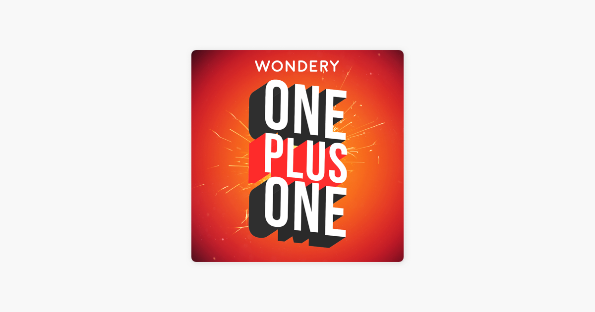 One Plus One On Apple Podcasts