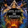 Let's Just Be Wizards artwork