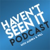 Haven't Seen It Podcast artwork