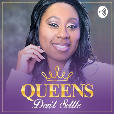 Queens Don't Settle Queens Don't Settle