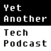 Yet Another Tech Podcast artwork