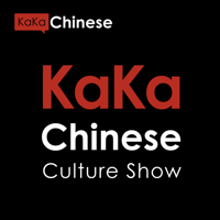 KaKa Chinese Culture Show podcast