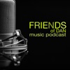 Friends of Dan Music Podcast artwork