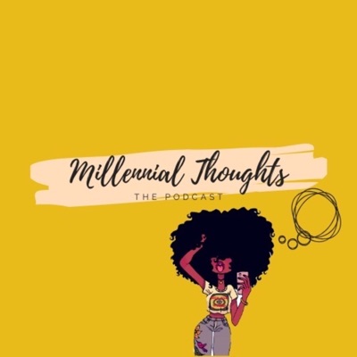 Millennial Thoughts Millennial Thoughts