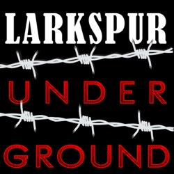 Larkspur Underground - Trailer