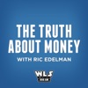 The Truth About Money With Ric Edelman