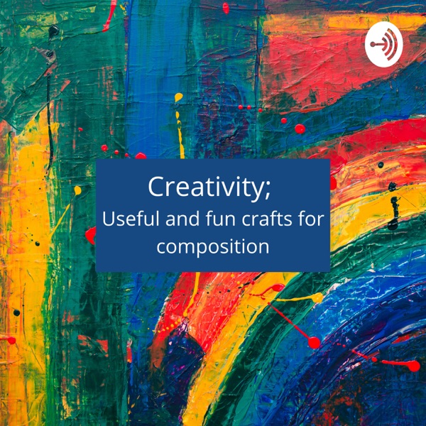 Creativity; Useful and Fun Crafts for Composition Artwork