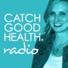 Catch Good Health Radio artwork