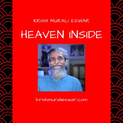 Krish Murali Eswar's Heaven Inside Krish Murali Eswar's Heaven Inside