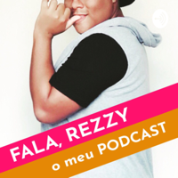 Fala, Rezzy! podcast