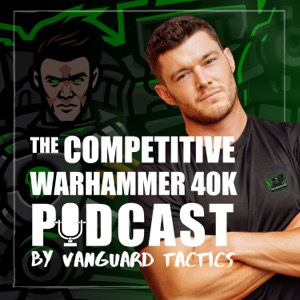 The Competitive Warhammer 40K Podcast