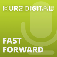 KURZ Digital - FAST FORWARD podcast
