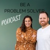 Be a Problem Solver Podcast artwork