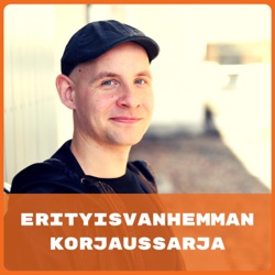 Erityisvanhemman korjaussarja -podcast