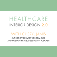 Healthcare Interior Design 2.0 podcast