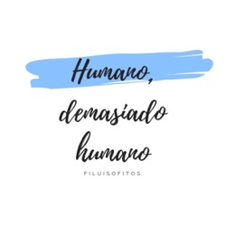 Humano, demasiado humano