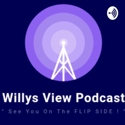 π Willy'sViewPodcast π π Willy'sViewPodcast π