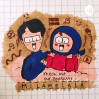 milamelala podcast