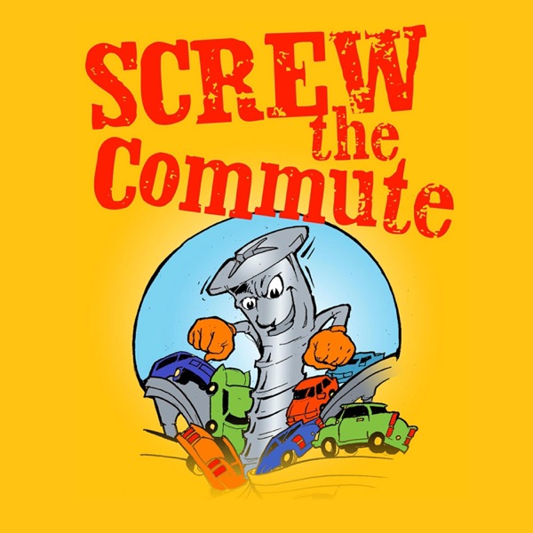 Screw The Commute Podcast Screw The Commute Podcast