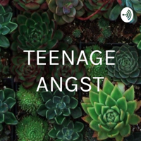 TEENAGE ANGST podcast