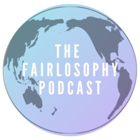 Fairlosophy podcast