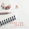 Have you Heard? A podcast by Pastor Michael Essiful artwork