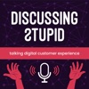 Discussing Stupid: Talking Digital Customer Experience artwork