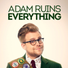 Adam Ruins Everything - MaximumFun.org