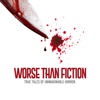 Worse Than Fiction Podcast artwork