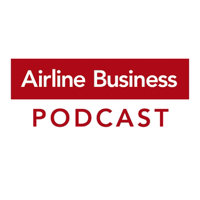 Airline Business Podcast podcast