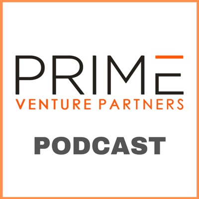 Prime Venture Partners Podcast Prime Venture Partners Podcast