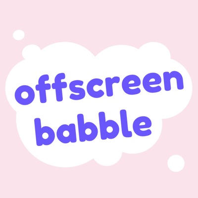 Offscreen Babble Offscreen Babble