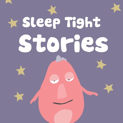 Sleep Tight Stories - Bedtime Stories for Kids Sleep Tight Stories - Bedtime Stories for Kids