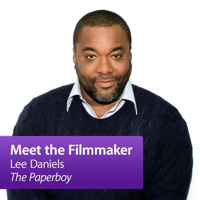 Lee Daniels, "The Paperboy": Meet the Filmmaker podcast