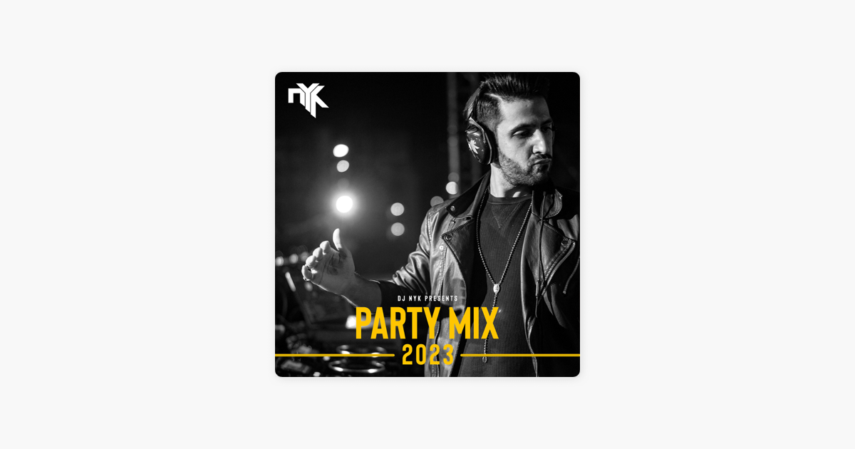 dj nyk 2023 party mix