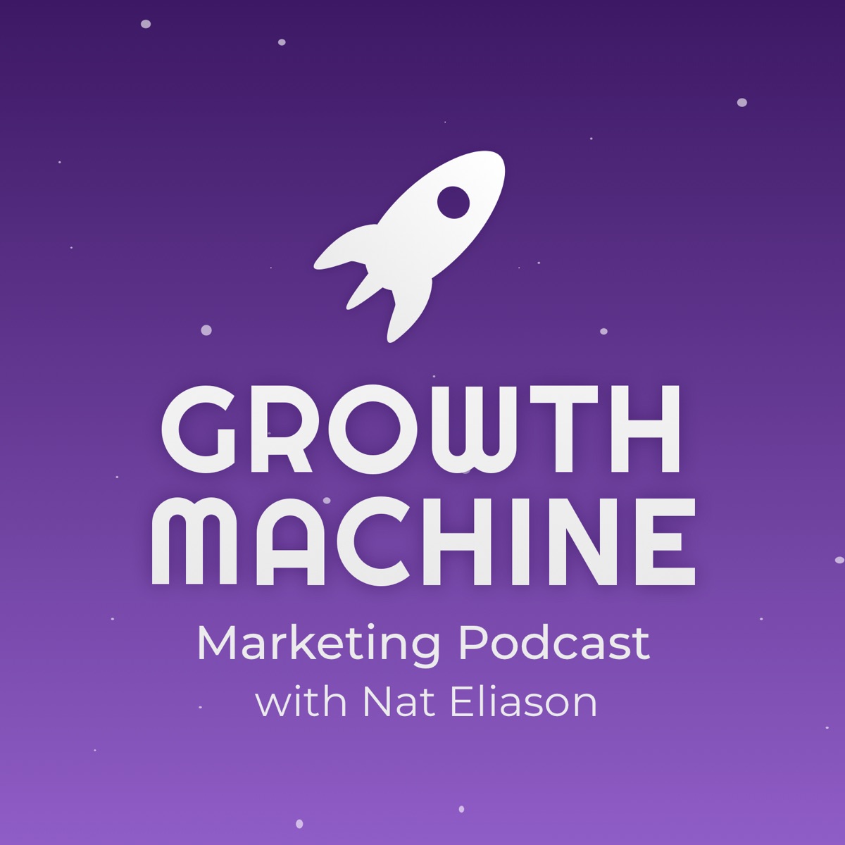 image of a space rocket with the following overlay text: "Growth machine, Marketing podcats with Nat Eliason".