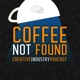 Coffee Not Found - Creative Industry Podcast