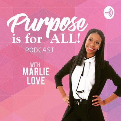 Purpose is for ALL! Purpose is for ALL!