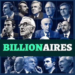 Episode 3 - Bernard Arnault - Billionaires Podcast