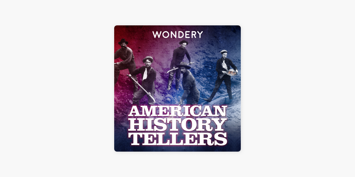 ‎American History Tellers on Apple Podcasts