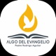 Algo del Evangelio - Padre Rodrigo Aguilar