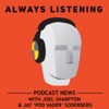 Always Listening: Podcast News artwork